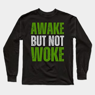 Awake but Not Woke Long Sleeve T-Shirt